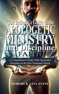 Cover: The Believer's Guide to the Apologetic Ministry and Discipline - Ministry Guides Series