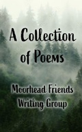 Cover: A Collection of Poems - Moorhead Friends Writing Group