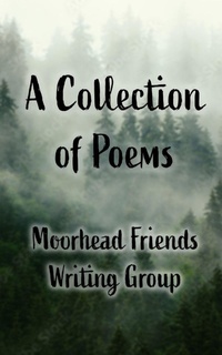 Enlarge image Cover: A Collection of Poems - Moorhead Friends Writing Group