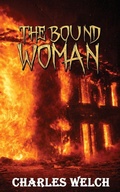 Cover: The Bound Woman - Charles Welch Publishing