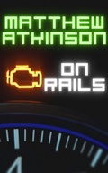 Cover: On Rails (Lower Power, #2) - Matthew Atkinson