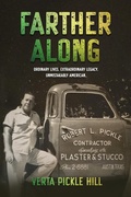 Cover: Farther Along: Ordinary Lives. Extraordinary Legacy. Unmistakably American. - Verta Pickle Hill