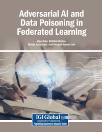 Enlarge image Cover: Adversarial AI and Data Poisoning in Federated Learning - Igi Global Scientific Publishing