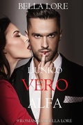 Cover: L'Unico Vero Alfa: il 5&deg; di 9 romanzi di Bella Lore - Lukeman Literary Management