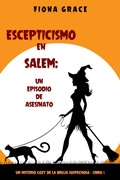 Cover: Escepticismo en Salem: un episodio de asesinato (Un misterio cozy de la bruja sospechosa - Libro 1) - Lukeman Literary Management