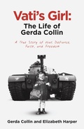 Cover: Vati's Girl: The Life of Gerda Collin - WestBow Press