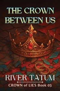 Enlarge image Cover: The Crown Between Us - Crown of Lies