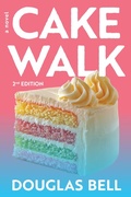 Cover: Cake Walk - 2nd Edition: A Novel - Douglas Bell