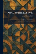 Cover: Adam Smith, 1776-1926 - Creative Media Partners, LLC