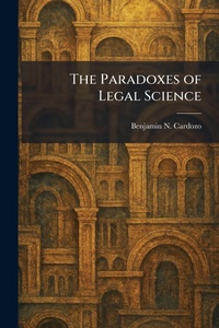 Enlarge image Cover: The Paradoxes of Legal Science - Creative Media Partners, LLC