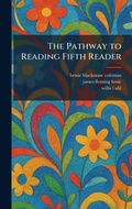 Cover: The Pathway to Reading Fifth Reader - Creative Media Partners, LLC