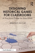 Cover: Designing Historical Games for Classrooms - Routledge