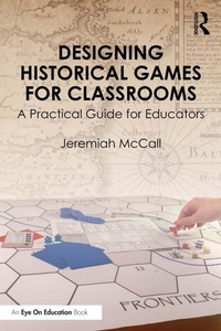 Enlarge image Cover: Designing Historical Games for Classrooms - Routledge