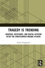 Cover: Tragedy is Trending - Taylor & Francis
