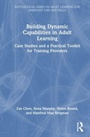 Cover: Building Dynamic Capabilities in Adult Learning - Routledge