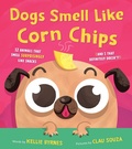 Cover: Dogs Smell Like Corn Chips - Sourcebooks