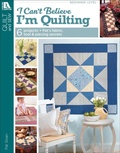 Cover: I Can't Believe I'm Quilting - C&T Publishing