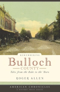 Enlarge image Cover: Remembering Bulloch County - The History Press