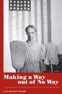 Cover: Making a Way out of No Way - NYU Press