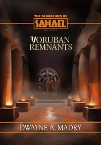 Enlarge image Cover: The Bloodlines of Sahael: Volume Two, Book Four - Dwayne Madry