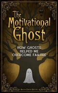 Cover: The Motivational Ghost (Motivational Monsters) - Brian David Bruns