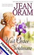 Cover: Mail Order Soulmate (L'&eacute;dition fran&ccedil;aise) : Un roman d'amour sur une m&egrave;re c&eacute;libataire et un mariage de convenance - Oram Productions
