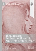 Cover: The Ethics and Aesthetics of Shyness in Nineteenth-Century France - Palgrave Macmillan