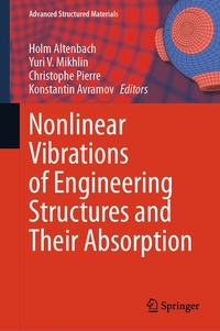 Enlarge image Cover: Nonlinear Vibrations of Engineering Structures and Their Absorption - Springer