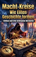 Cover: Macht-Kreise: Wie Eliten Geschichte formen - epubli