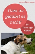 Cover: Theo, du glaubst es nicht! - epubli