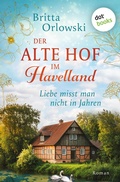 Cover: Der alte Hof im Havelland - Liebe misst man nicht in Jahren - dotbooks