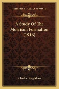 Enlarge image Cover: A Study Of The Morrison Formation (1916) - Kessinger Publishing