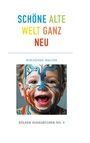 Cover: Schöne alte welt ganz neu - BoD - Books on Demand