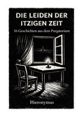 Cover: Die Leiden der itzigen Zeit - BoD - Books on Demand