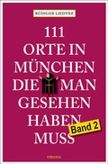 Cover: 111 Orte in M&uuml;nchen, die man gesehen haben muss, Band 2 - Emons Verlag