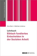 Cover: Lehrbuch Ethisch fundiertes Entscheiden in der Sozialen Arbeit - Juventa Verlag ein Imprint der Beltz Verlagsgruppe GmbH & Co. KG