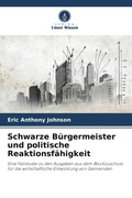 Cover: Schwarze Buergermeister und politische Reaktionsfaehigkeit - Verlag Unser Wissen