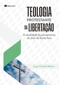 Cover: Teologia Protestante da Liberta&ccedil;&atilde;o - Claudio Ribeiro - Editora Recriar