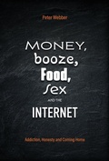 Cover: Money, Booze, Food, Sex and the Internet - Peter Webber