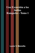 Cover: Una Excursi&oacute;n a los Indios Ranqueles - Tomo 1 - ALPHA EDITION