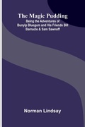 Cover: The Magic Pudding; Being the Adventures of Bunyip Bluegum and His Friends Bill Barnacle & Sam Sawnoff - ALPHA EDITION