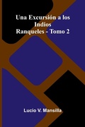 Cover: Una excursi&oacute;n a los indios ranqueles - Tomo 2 - ALPHA EDITION