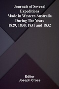 Cover: Journals of Several Expeditions made in Western Australia during the Years 1829, 1830, 1831 and 1832. - ALPHA EDITION