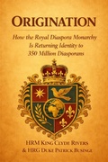 Cover: Origination (The Royal Diaspora Monarchy Series, #3) - Greatness University Publishers
