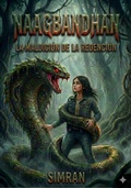 Cover: NAAGBANDHAN: La Maldici&oacute;n de la Redenci&oacute;n - Simran