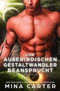 Cover: Vom au&szlig;erirdischen Gestaltwandler beansprucht: Eine Science Fiction Alien Krieger Romanze (Krieger der Lathar, #14) - Mina Carter