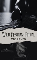 Cover: Wild Obsidian: Ritual - Vic Raven