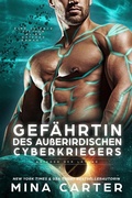 Cover: Gef&auml;hrtin des au&szlig;erirdischen Cyberkriegers: Eine Science Fiction Alien Krieger Romanze (Krieger der Lathar, #15) - Mina Carter