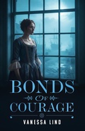 Cover: Bonds of Courage (Daughters of Liberty, #5) - Vanessa Lind Books