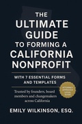 Cover: The Ultimate Guide to Forming a California Nonprofit (with 7 Essential Forms and Templates) - LegalEase Nonprofit Guides